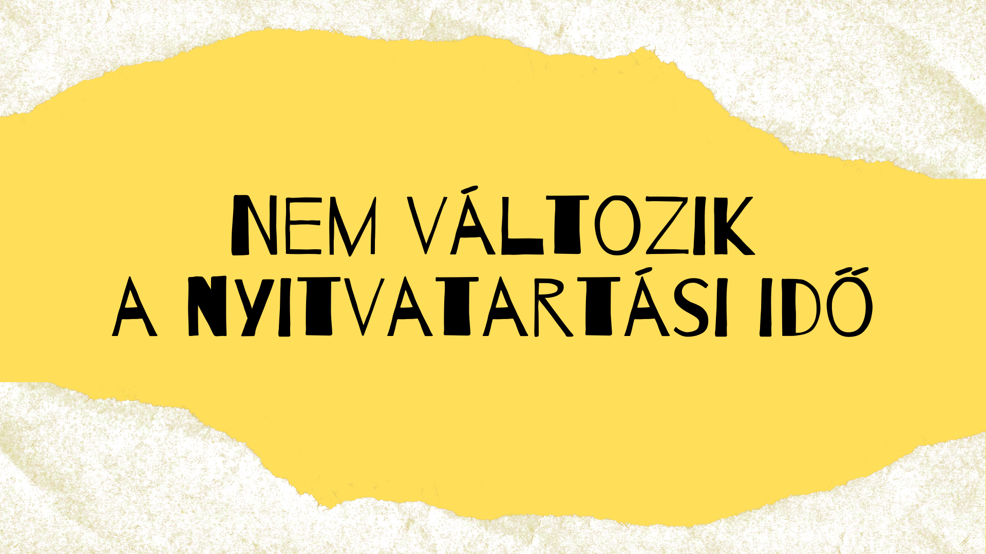 Az intézmény nyitvatartási ideje változatlan marad