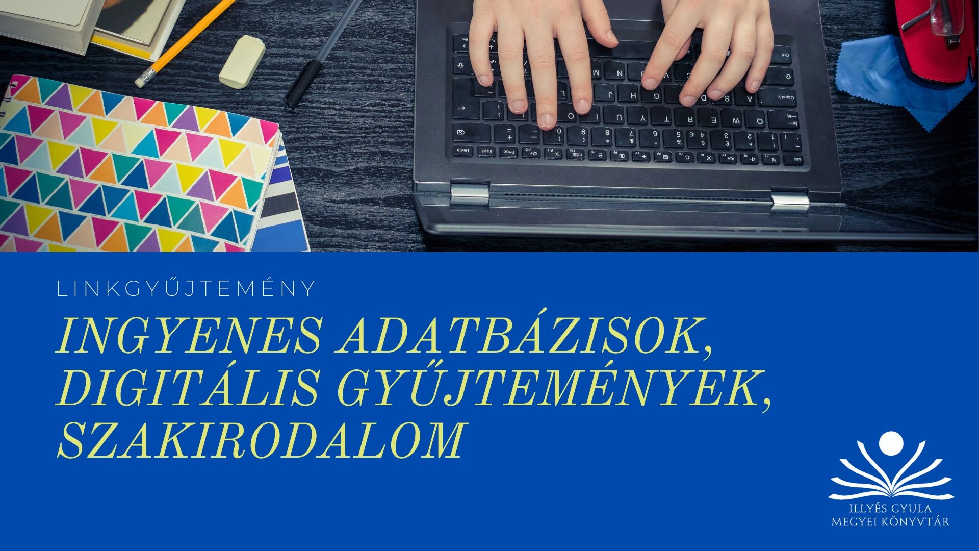 Ingyenes adatbázisok, digitális gyűjtemények, szakirodalom