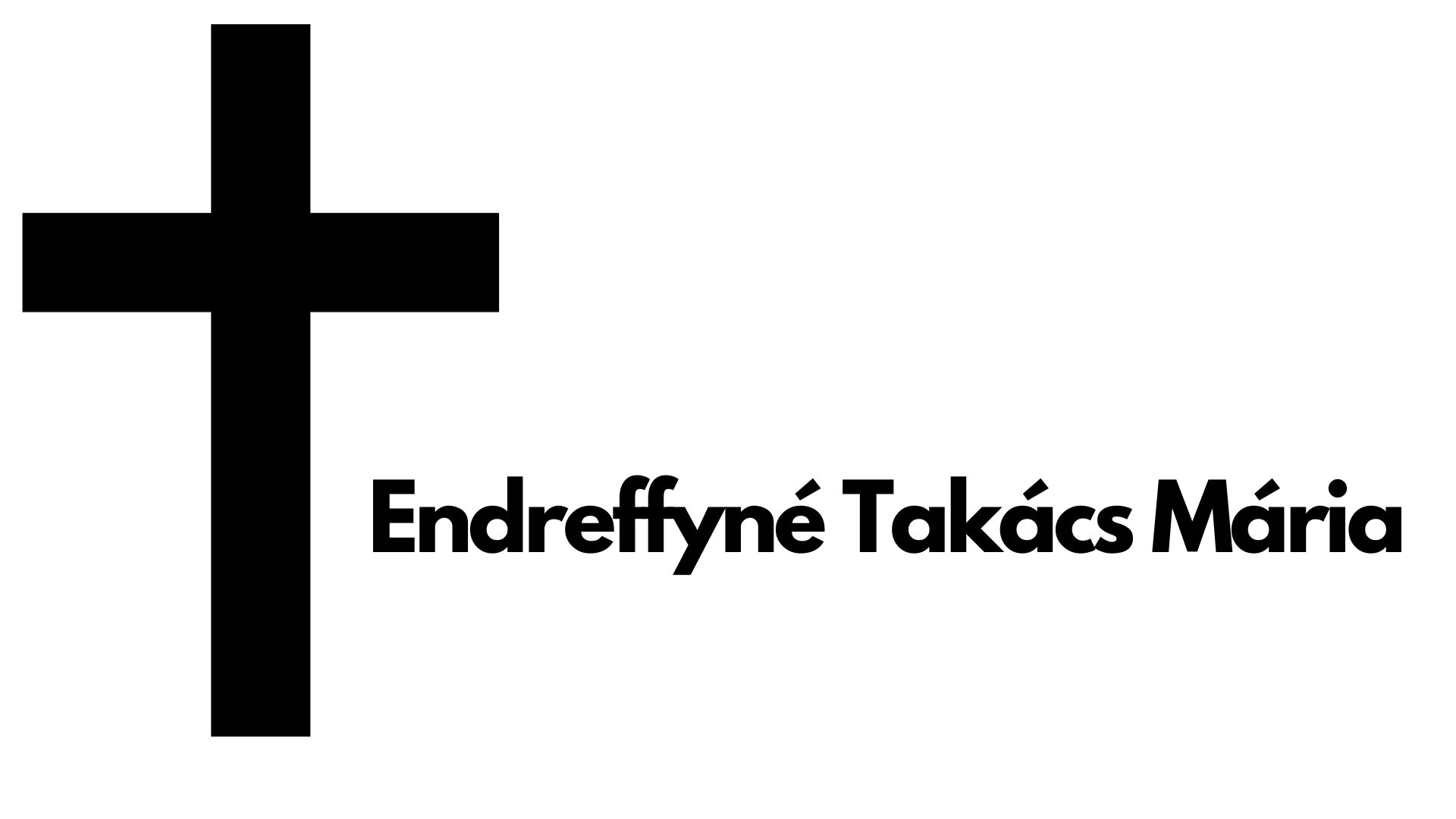 Endreffyné Takács Mária emlékére