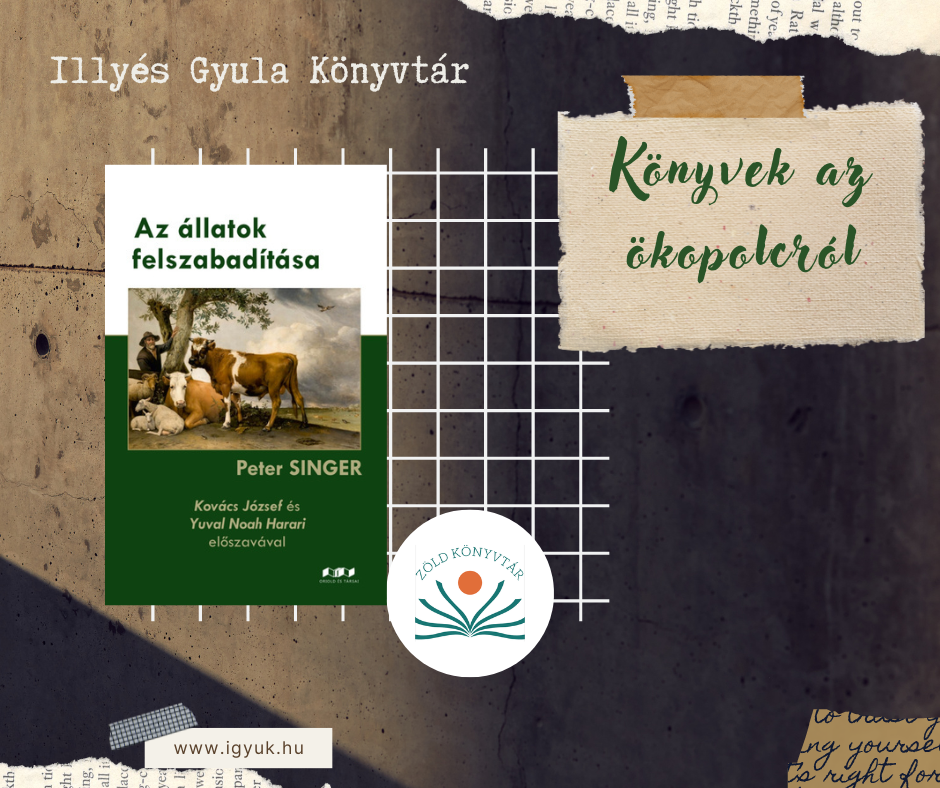 Könyvek az ökopolcról – Peter Singer: Az állatok felszabadítása